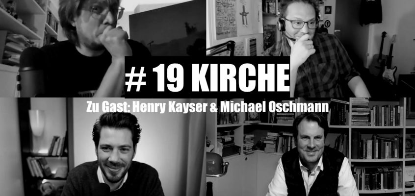 WUNSCHWORT.FM Folge #19: Kirche (mit Henry Kayser & Michael Oschmann) (S03E03)