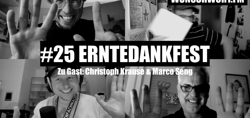 WUNSCHWORT.FM Folge #25: Erntedankfest (mit Marco Seng & Christoph Krause)