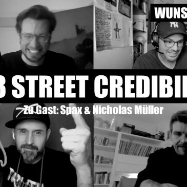 WUNSCHWORT.FM Folge #28: Street Credibility (mit Spax & Nicholas Müller)