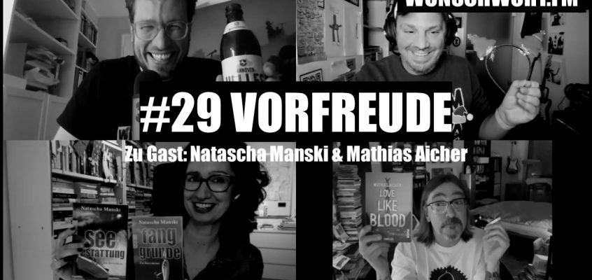 WUNSCHWORT.FM Folge #29: Vorfreude (mit Natascha Manski & Mathias Aicher)