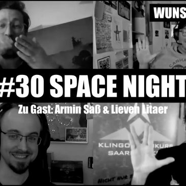 WUNSCHWORT.FM Folge #30: Space Night(mit Armin Saß & Lieven Litaer)