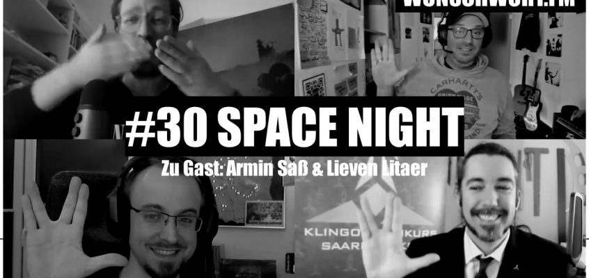 WUNSCHWORT.FM Folge #30: Space Night(mit Armin Saß & Lieven Litaer)